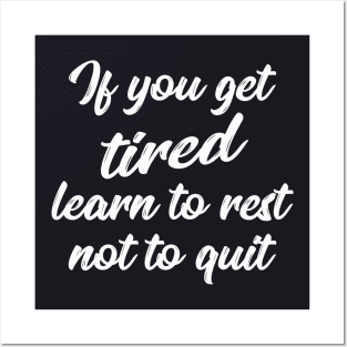 Learn to rest, not to quit Posters and Art